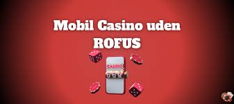 Dansk Casino uden om Rufus Din Guide til Spiloplevelser -1091348998